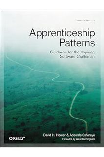 (Free Pdf) Apprenticeship Patterns: Guidance for the Aspiring Software Craftsman by Dave Hoover