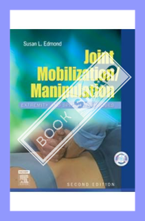 (DOWNLOAD) (Ebook) Joint Mobilization/Manipulation: Extremity and Spinal Techniques by Susan L. Edmo