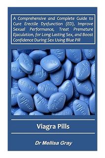 (Pdf Ebook) Viagra: A Comprehensive and Complete Guide to Cure Erectile Dysfunction (ED), Improve Se