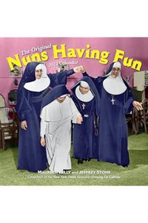 (PDF) DOWNLOAD Nuns Having Fun Wall Calendar 2024: Real Nuns Having a Rollicking Good Time by Mauree