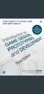 Read$$ 📖 Introduction to Game Design, Prototyping, and Development: From Concept to Playable Ga