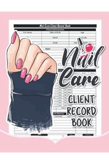 (Free Pdf) Nail Care Client Record Book: Nail Tech Appointment Book Planner | Daily and Hourly Plann