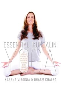 (PDF Download) Essential Kundalini Yoga: An Invitation to Radiant Health, Unconditional Love, and th