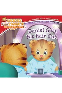 (PDF Download) Daniel Gets His Hair Cut (Daniel Tiger's Neighborhood) by Jill Cozza-Turner
