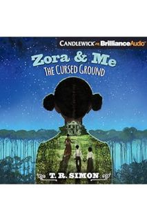 (Download (EBOOK) Zora and Me: The Cursed Ground: Zora and Me, Book 2 by T. R. Simon