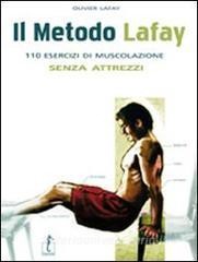 Scarica [PDF] Il metodo Lafay. 110 esercizi di muscolazione senza attrezzi