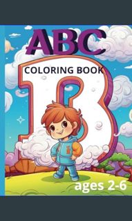 ebook read [pdf] ❤ ABC COLORING BOOK FOR TODDLERS: Learn the alphabet and numbers while having