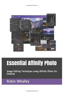 (DOWNLOAD) (Ebook) Essential Affinity Photo: Image Editing Techniques using Affinity Photo for Deskt