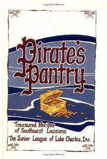 [GET] [PDF EBOOK EPUB KINDLE] Pirate's Pantry: Treasured Recipes of Southwest Louisiana by  Inc. The
