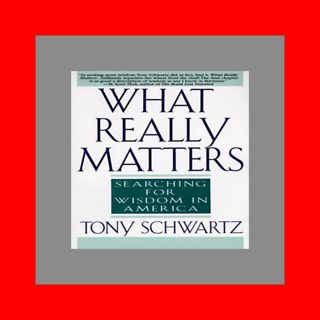 READDOWNLOAD%# What Really Matters Searching for Wisdom in America E-book Readers BY Tony