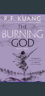 [READ EBOOK]$$ 📖 The Burning God (The Poppy War, 3)     Paperback – November 16, 2021 [[] [READ
