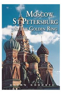 (PDF Free) Moscow St. Petersburg & the Golden Ring (Fourth) by Masha Nordbye