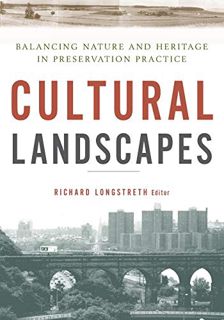 READ [EPUB KINDLE PDF EBOOK] Cultural Landscapes: Balancing Nature and Heritage in Preservation Prac