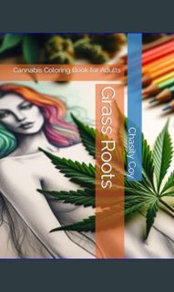ebook [read pdf] ⚡ Grass Roots: Cannabis Coloring Book for Adults     Paperback – January 31, 2