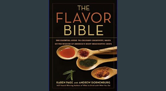 ??pdf^^ ⚡ The Flavor Bible: The Essential Guide to Culinary Creativity, Based on the Wisdom of