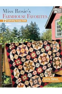 (PDF Download) Miss Rosie's Farmhouse Favorites: 12 Captivating Scrappy Quilts by Carrie Nelson
