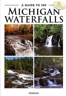 GET [EBOOK EPUB KINDLE PDF] A Guide to 199 Michigan Waterfalls by  Laurie Penrose 💛