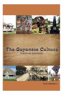 (DOWNLOAD (EBOOK) The Guyanese Culture Fusion or Diffusion? by Rudy Insanally