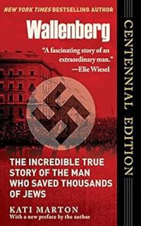 VIEW KINDLE PDF EBOOK EPUB Wallenberg: The Incredible True Story of the Man Who Saved Thousands of J