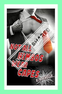 (PDF Download) Not All Himbos Wear Capes: A Superhero/Villain MM Romance (Villainous Things Book 1)