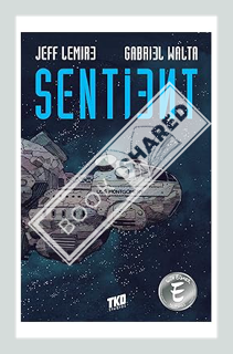 (Ebook Free) Sentient: A Graphic Novel by Jeff Lemire