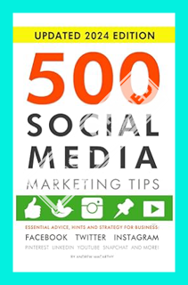 (PDF Download) 500 Social Media Marketing Tips: Essential Advice, Hints and Strategy for Business: F
