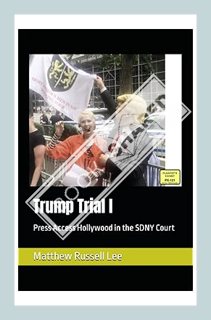 (PDF) Free Trump Trial I: Press Access Hollywood in the SDNY Court by Matthew Russell Lee