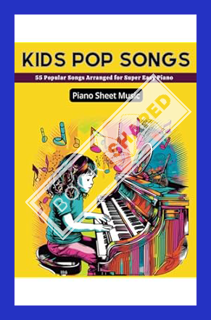 (Ebook Free) 55 Kids Pop Songs Sheet Music: 55 Popular Songs Arranged for Super Easy Piano by Julian