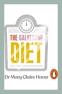 (Ebook Download) The Galveston Diet: Your Ultimate Menopause Health Plan by Dr Mary Claire Haver