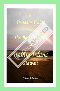 (PDF) (Ebook) The New Insider's Guide to the Best Beaches of the Big Island Hawaii: Newly Revised wi