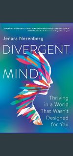 (DOWNLOAD PDF)$$ ⚡ Divergent Mind: Thriving in a World That Wasn't Designed for You     Paperba
