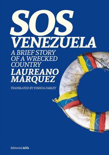 Your F.R.E.E Book SOS Venezuela: A Brief Story of a Wrecked Country
