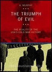 Download (PDF) The triumph of evil. The reality of the Usa cold war victory
