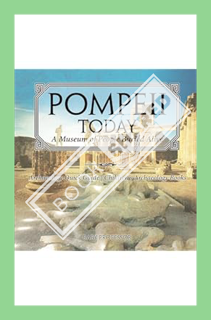 (FREE) (PDF) Pompeii Today: A Museum of People Buried Alive - Archaeology Quick Guide Children's Arc