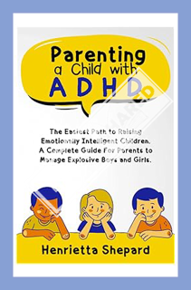 (PDF) Free Parenting a Child with ADHD: The Easiest Path to Raising Emotionally Intelligent Children