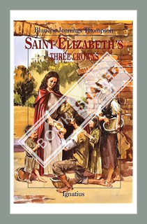 (PDF Download) Saint Elizabeth's Three Crowns (Vision Books) by Blanche Jennings Thompson