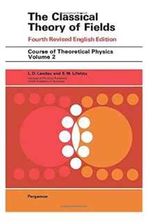 (Free PDF) Course of Theoretical Physics, Volume 2, Volume 2, Fourth Edition: The Classical Theory o
