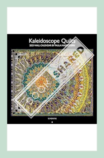 (PDF Download) 2023 Kaleidoscope Quilts Wall Calendar by Paula Nadelstern: 12 months; 12” x 12” by C