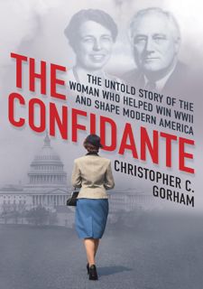 Your F.R.E.E Book The Confidante: The Untold Story of the Woman Who Helped Win WWII and Shape