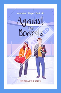 (PDF) Download) Against the Boards: A slow burn, fake dating, low spice hockey romance (Canadian Pla