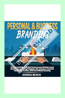 (DOWNLOAD (EBOOK) Personal & Business Branding: Go Viral and Make Unlimited Passive Income Building
