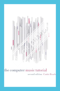 (Download (EBOOK) The Computer Music Tutorial, second edition by Curtis Roads