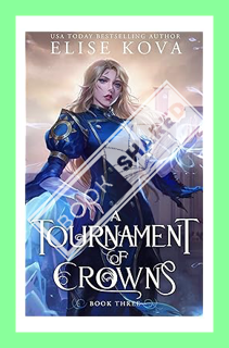 (PDF) (Ebook) A Tournament of Crowns (A Trial of Sorcerers Book 3) by Elise Kova