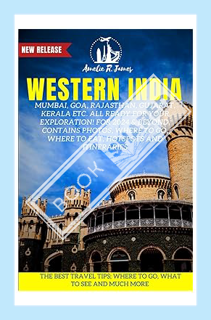 (PDF DOWNLOAD) Western India Travel Guide 2024: Mumbai, Goa, Rajasthan, Gujarat, Kerala etc. All Rea
