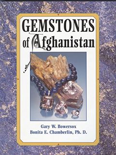 View KINDLE PDF EBOOK EPUB Gemstones of Afghanistan by  Gary W. Bowersox 📭