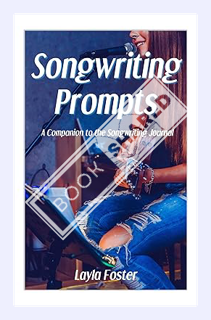 (PDF Free) Songwriting Prompts: A Companion to the Songwriting Journal (Songwriting School Series) b