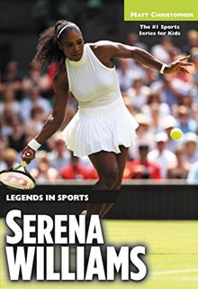 READ EBOOK EPUB KINDLE PDF Serena Williams: Legends in Sports by  Matt Christopher 📫