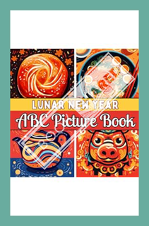(Download) (Pdf) 2024 Lunar New Year ABC Picture Book For Preschoolers: An Alphabet Picture Book For