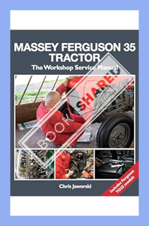 (PDF Download) Massey Ferguson 35 Tractor: The Workshop Service Manual: Includes Ferguson TO35 Model
