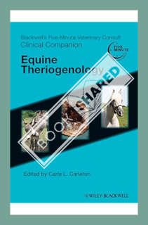 (FREE (PDF) Blackwell's Five-Minute Veterinary Consult Clinical Companion: Equine Theriogenology by